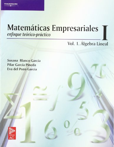 Imagen de archivo de Matemticas empresariales I Enfoque terico-prctico.Vol. 1: lgebra lineal a la venta por MARCIAL PONS LIBRERO