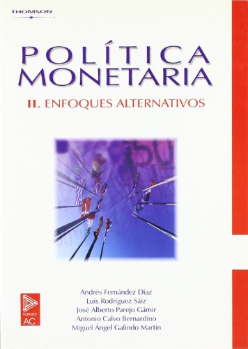 Imagen de archivo de Poltica monetaria II. Enfoques alternativos (Economa) a la venta por Ana Lorenzo Libros