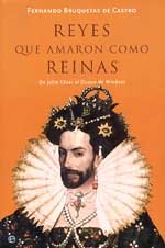 9788497340762: Reyes que amaron como reinas/ Kings that Loved like Queens: De Julio Cesar Al Duque De Windsor