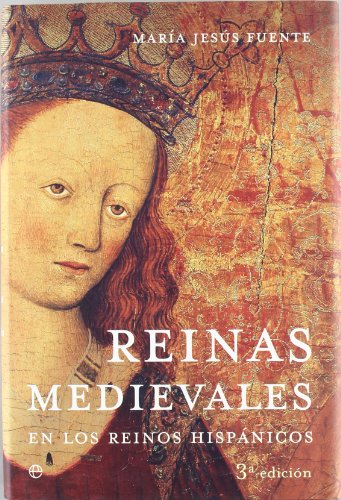 Imagen de archivo de Reinas medievales / Medieval Queens: En los reinos hispanicos / In the Hispanic Kingdoms (Spanish Edition) a la venta por Orca Knowledge Systems, Inc.