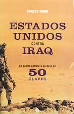 Stock image for Estados Unidos contra Iraq : la guerra petrolera de Bush en 50 claves (Actualidad (esfera)) for sale by medimops