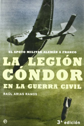 Imagen de archivo de La legin Cndor en la Guerra Civil. El apoxo militar alemn a Franco a la venta por HISPANO ALEMANA Libros, lengua y cultura