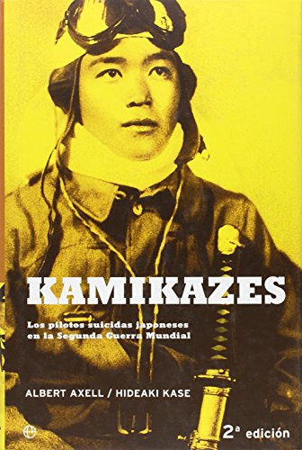 Stock image for Kamikazes los pilotos suicidas japoneses en la Segunda Guerra Mundial for sale by Librera Prez Galds