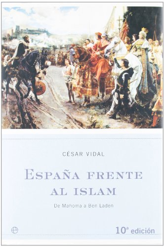 Imagen de archivo de Espaa frente al islam : de Mahoma a Ben Laden (Historia Divulgativa) a la venta por medimops