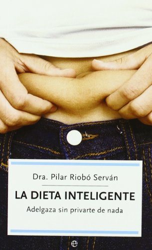 Beispielbild fr La dieta inteligente : adelgaza sin privarte de nada (Autoayuda (la Esfera)) zum Verkauf von medimops