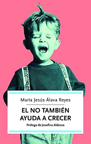 Beispielbild fr El NO tambi n ayuda a crecer: c mo superar los momentos difciles de los hijos y favorecer su educaci n y desarrollo [Paperback] ALAVA REYES, M.J. zum Verkauf von LIVREAUTRESORSAS