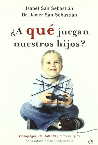 Imagen de archivo de A qu juegan nuestros hijos? : videojuegos, rol, botelln y otros peligros de la infancia y la adolescencia a la venta por Librera Prez Galds