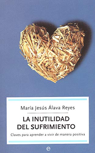 Stock image for La inutilidad del sufrimiento for sale by WorldofBooks