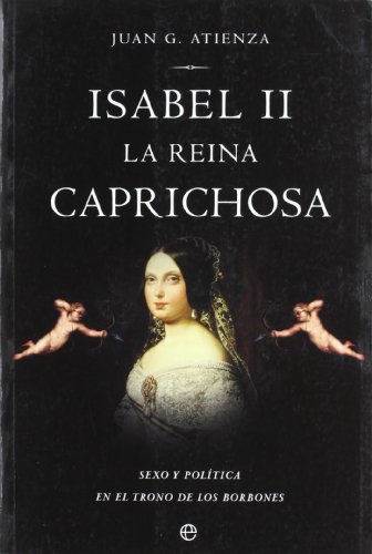 9788497342605: Isabel II, la reina caprichosa