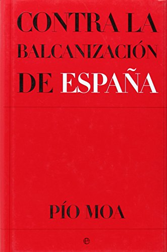 Beispielbild fr Contra la Balcanizacion de Espaa zum Verkauf von Hamelyn