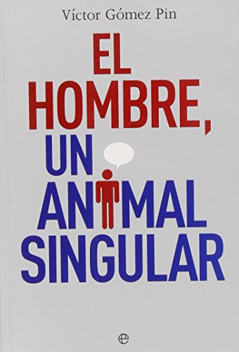 Stock image for EL HOMBRE, UN ANIMAL SINGULAR for sale by Librera Races