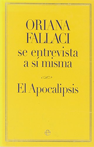 9788497343565: Oriana fallaci se entrevista a si misma - el apocalipsis -