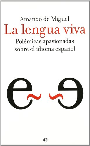 Beispielbild fr Lengua Viva, la - Polemicas Apasionadas sobre el Idioma Espaol zum Verkauf von Hamelyn