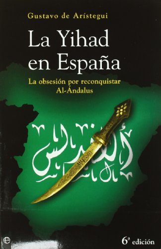Beispielbild fr La Yihad en Espaa : la obsesin por reconquistar Al-ndalus zum Verkauf von medimops