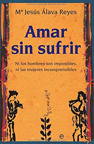 Beispielbild fr Amar sin sufrir : ni los hombres son imposibles, ni las mujeres incomprensibles (Psicologa y salud) zum Verkauf von medimops