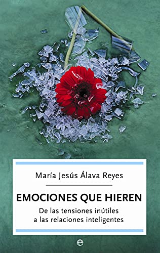 Imagen de archivo de Emociones que hieren : de las tensiones intiles a las relaciones inteligentes a la venta por medimops