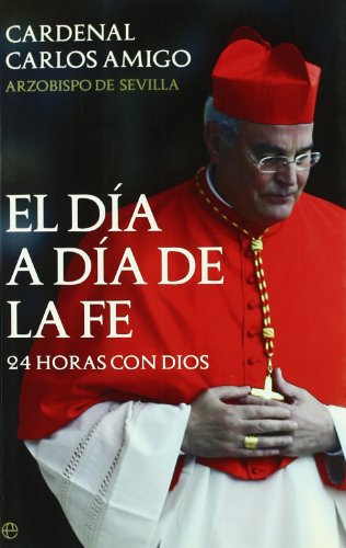 Stock image for El da a da de la fe : 24 horas con Dios for sale by medimops
