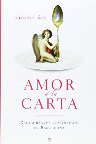 Amor a la carta : restaurantes románticos de Barcelona