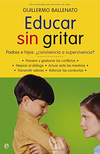 Stock image for Educar sin gritar: padres e hijos : convivencia o supervivencia? for sale by medimops