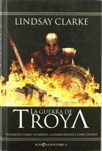 9788497346276: La guerra de Troya : vivieron como hombres, combatieron como dioses