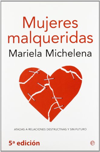 9788497346375: Mujeres malqueridas: atadas a relaciones destructivas y sin futuro (Psicologa y salud)