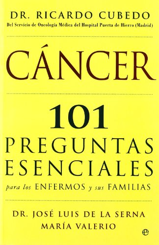 Imagen de archivo de CNCER, 101 PREGUNTAS ESENCIALES para los ENFERMOS y sus FAMILIAS a la venta por El Sueo Escrito