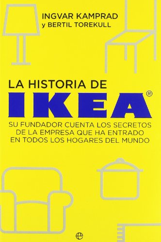 9788497346979: La historia de Ikea : su fundador cuenta los secretos de la empresa que ha entrado en todos los hogares del mundo