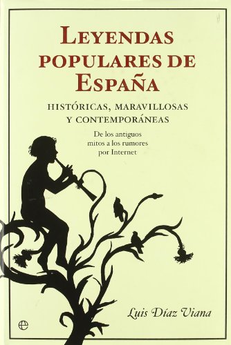 Imagen de archivo de LEYENDAS POPULARES DE ESPAA HISTRICAS, MARAVILLOSAS Y CONTEMPORNEAS. DE LOS ANTIGUOS MITOS A LOS RUMORES P a la venta por Zilis Select Books