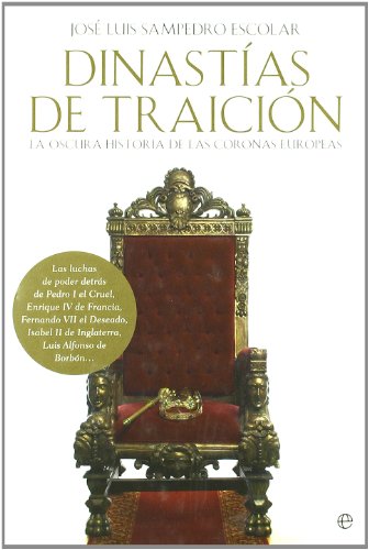 Stock image for Dinastias de traicion. La oscura historia de las coronas europeas for sale by HPB-Ruby