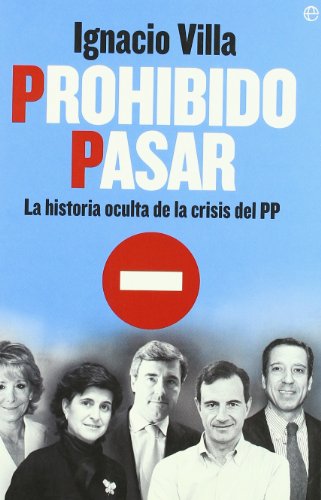 Stock image for Prohibido Pasar - la Historia Oculta de la Crisis Del Pp ) for sale by Hamelyn
