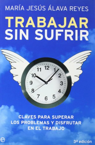 9788497347747: Trabajar sin sufrir: claves para superar los problemas y disfrutar en el trabajo (Psicologa y salud)