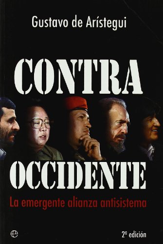 9788497347815: Contra Occidente : la emergente alianza antisistema