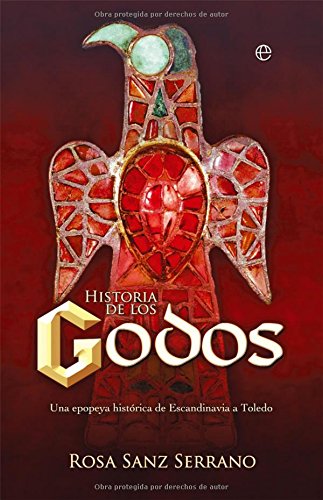 9788497348072: Historia de los godos. Una epopeya historica de Escandinavia a Toledo