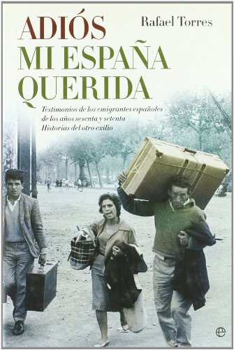 9788497348256: Adios mi Espaa querida (Historia Del Siglo Xx)