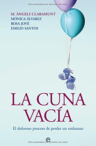 9788497348508: Cuna vacia, la - el doloroso proceso de perder un embarazo (Psicologia Y Salud (esfera))