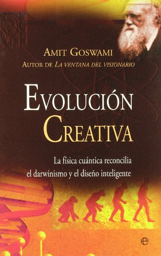 9788497348621: Evolucin creativa : la fsica cuntiva reconcilia el darwinismo y el diseo inteligente