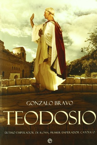 9788497349260: Teodosio - ultimo emperador de Roma, primer emperador catolico (Historia Divulgativa)