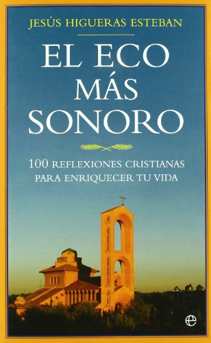 Beispielbild fr El eco ms sonoro : 100 reflexiones cristianas para enriquecer tu vida (Religion (esfera)) zum Verkauf von medimops