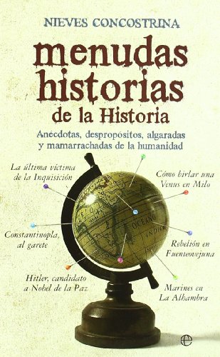 9788497349826: Menudas historias de la Historia: Anécdotas, despropósitos, algaradas y mamarrachadas de la humanidad (BOLSILLO)