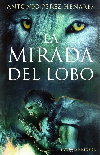 Imagen de archivo de La mirada de lobo (Novela Historica(la Esfera)) a la venta por medimops