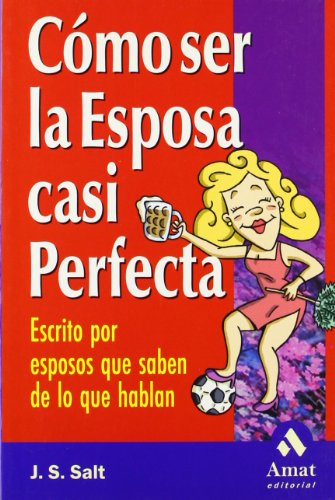 Stock image for Como Ser La Esposa Casi Perfecta for sale by Almacen de los Libros Olvidados