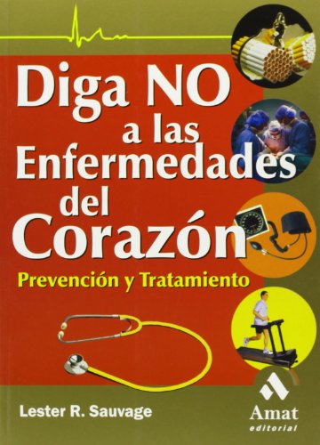 Stock image for Diga No a las Enfermedades del Coraz n : Prevenci n y Tratamiento for sale by Better World Books: West