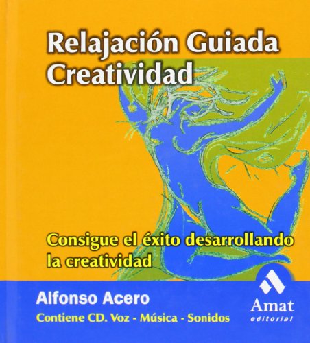 Stock image for RELAJACION GUIADA 3. CREATIVIDAD. CONSIGUE EL EXITO DESARROLLANDO LA CREATIVIDAD for sale by KALAMO LIBROS, S.L.