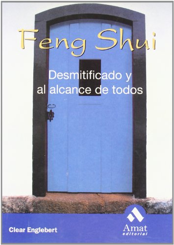 Beispielbild fr FENG SHUI DESMITIFICADO Y AL ALCANCE DE TODOS zum Verkauf von KALAMO LIBROS, S.L.