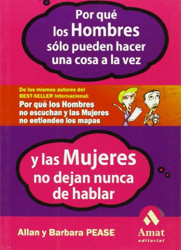 Por quÃ© los hombres solo pueden hacer una cosa a la vez: Los hombres y las mujeres son distintos (Spanish Edition) (9788497350969) by Pease, Barbara; Pease, Allan