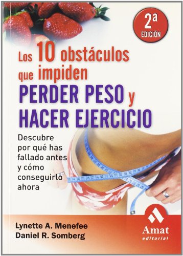 Stock image for Los diez obstculos que impiden perder peso y hacer ejercicio : descubre por qu has fallado antes : cmo conseguirlo ahora for sale by medimops