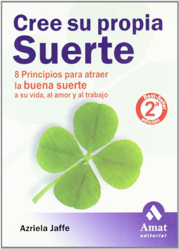 Beispielbild fr Cree su propia suerte : 8 principios para atraer la buena suerte a su vida, al amor y al trabajo zum Verkauf von medimops