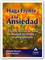 Beispielbild fr Haga Frente a la Ansiedad : 10 Formas Sencillas de Aliviar la Ansiedad, Los Miedos y Las Preocupaciones zum Verkauf von Better World Books