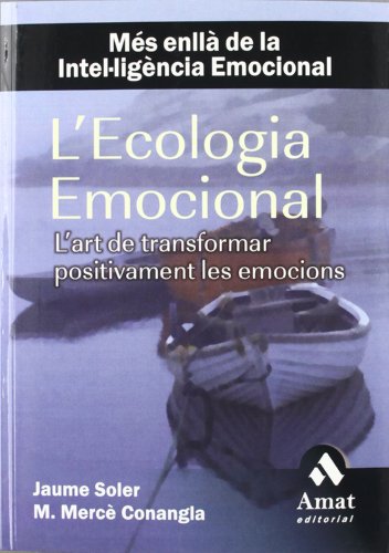 9788497351362: L'ecologia emocional: L'art de transformar positivament les emocions (AMAT)