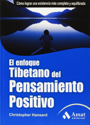 Beispielbild fr El enfoque tibetano del pensamiento positivo: Cómo lograr una existencia más completa y equilibrada (Spanish Edition) zum Verkauf von BooksRun